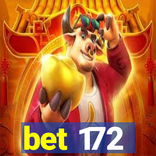 bet 172